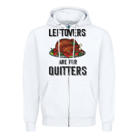 White Leftovers Are For Quitters Zipper Hoodie - Bettercallsaul