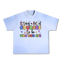 Grape Ice it takes a lot of courage to be who you are Urban Heavy Tee - MaliasSmallBusiness