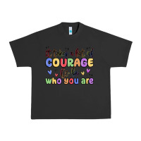 Pigment Black it takes a lot of courage to be who you are Urban Heavy Tee - MaliasSmallBusiness