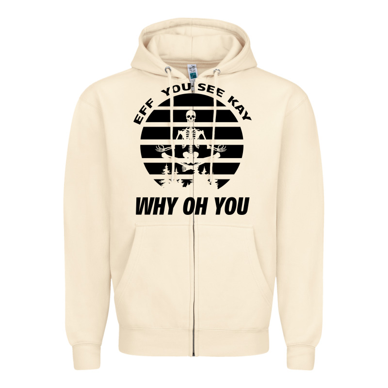 Eff You See Kay Why Oh You Skeleton Yogas Vintage Zipper Hoodie by Bettercallsaul | Teevron