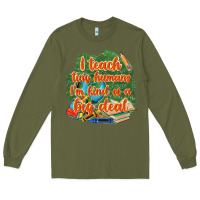 Army Green i teach tiny humans im kind of a big deal Long Sleeve Tee - NancyCooperArtShop