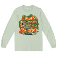 Matcha i teach tiny humans im kind of a big deal Long Sleeve Tee - NancyCooperArtShop
