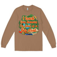 Toasted Coconut i teach tiny humans im kind of a big deal Long Sleeve Tee - NancyCooperArtShop