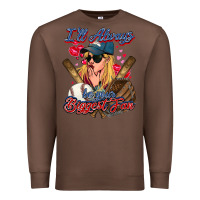 Chestnut I'll always be your biggest fan Baseball Premium Sweatshirt - HowdyJamesFarm