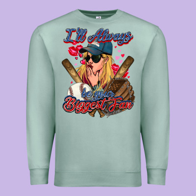 I'll Always Be Your Biggest Fan Baseball Premium Sweatshirt Designed By Howdyjamesfarm