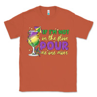 Copper if i'm not on the floor pour me one more Classic Tee - MaliasSmallBusiness