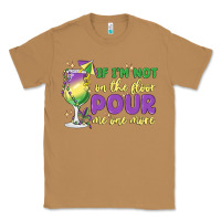 Toasted Coconut if i'm not on the floor pour me one more Classic Tee - MaliasSmallBusiness