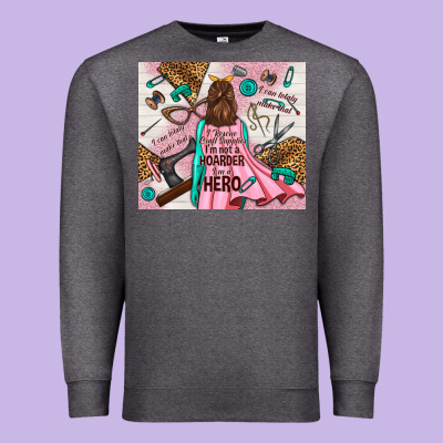 I Rescue Craft Supplies I'm Not A Hoarder I'm Hero Premium Sweatshirt Designed By Tumblerdesignbyshophia