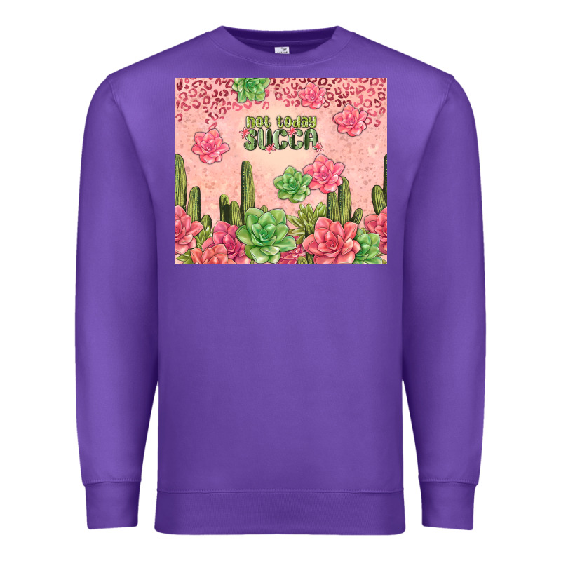 Not Today Succa Tumbler Premium Sweatshirt by TumblerDesignByShophia | Teevron