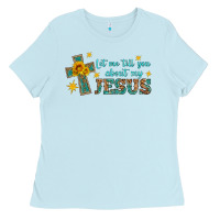 Baby Blue let me tell you about my jesus Ladies Tee - HRA Design Shop