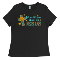 Black let me tell you about my jesus Ladies Tee - HRA Design Shop