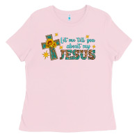 Bubblegum Pink let me tell you about my jesus Ladies Tee - HRA Design Shop