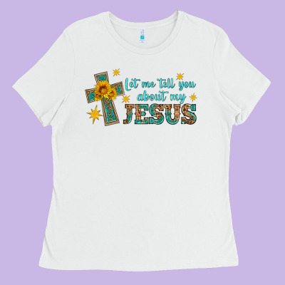 Let Me Tell You About My Jesus Ladies Tee Designed By Hra Design Shop
