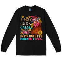Black i may look calm but in my head i pecked you three Long Sleeve Tee - NancyCooperArtShop