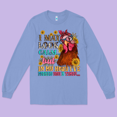 I May Look Calm But In My Head I Pecked You Three Long Sleeve Tee Designed By Nancycooperartshop