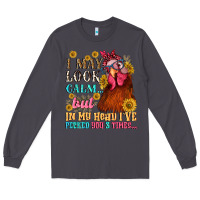 Smoke i may look calm but in my head i pecked you three Long Sleeve Tee - NancyCooperArtShop