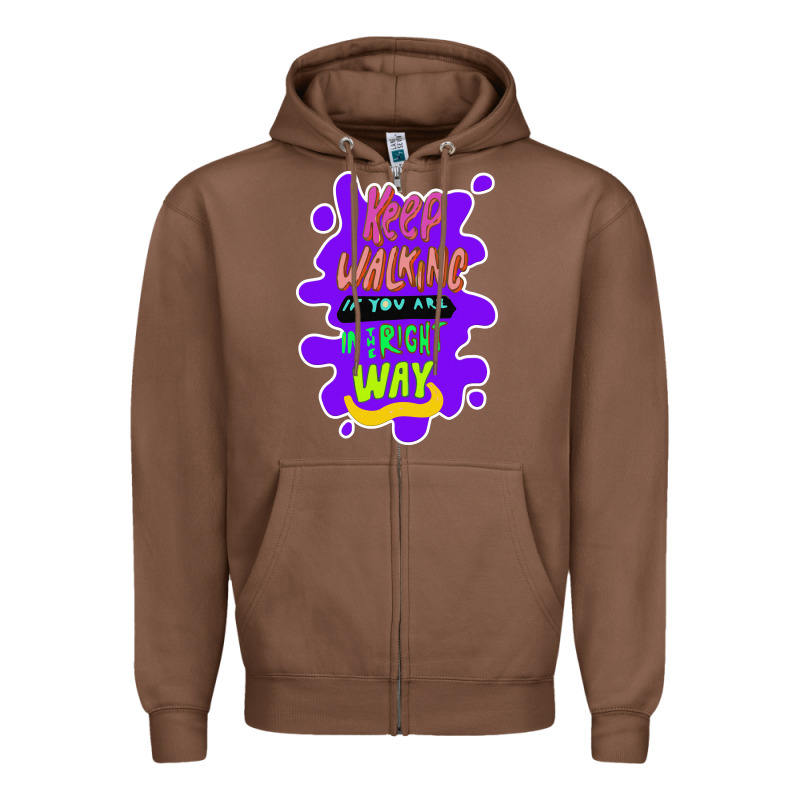 Keep Walking If You Are In The Right Way Zipper Hoodie by Bettercallsaul | Teevron