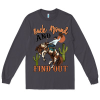Smoke buck around and find out rodeo cowboy Long Sleeve Tee - MaliasSmallBusiness