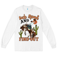 White buck around and find out rodeo cowboy Long Sleeve Tee - MaliasSmallBusiness