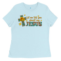 Baby Blue let me tell you about my jesus Ladies Tee - HRA Design Shop