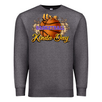 Charcoal Heather It's a Basketball kinda day Premium Sweatshirt - HowdyJamesFarm