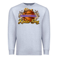 Heather Grey It's a Basketball kinda day Premium Sweatshirt - HowdyJamesFarm