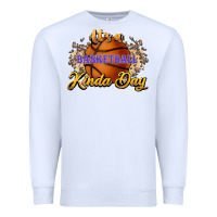 White It's a Basketball kinda day Premium Sweatshirt - HowdyJamesFarm