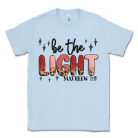 Dusty Blue be the light Classic Tee - MaliasSmallBusiness