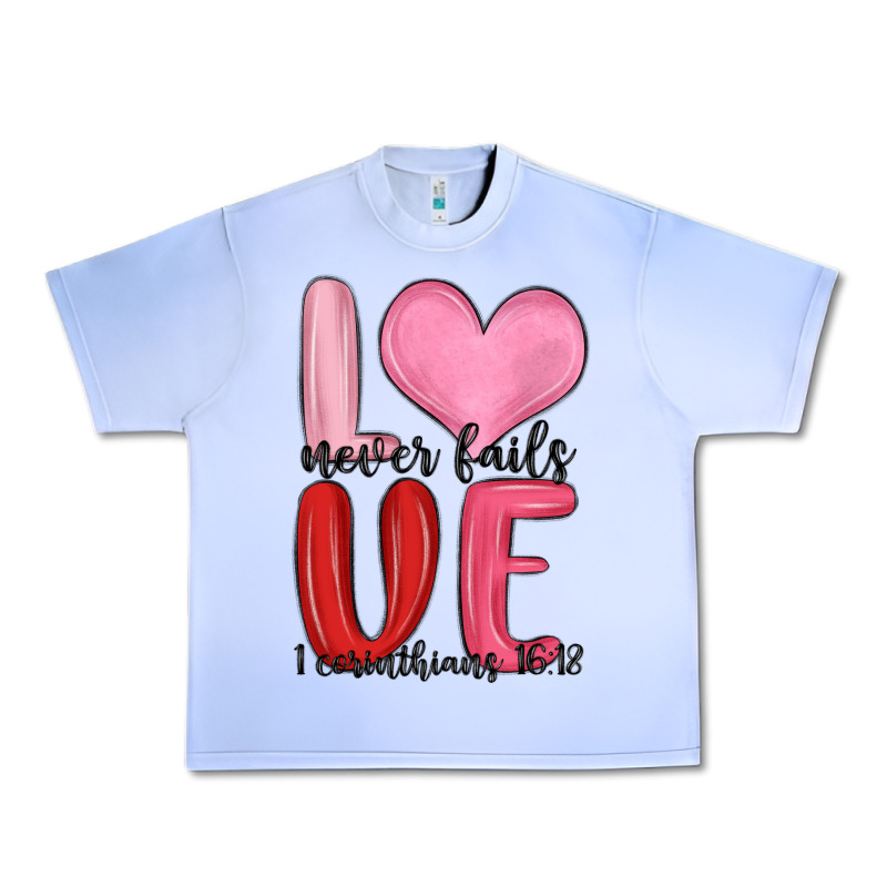 Love Never Fails Valentine S Day Urban Heavy Tee by MaliasSmallBusiness | Teevron