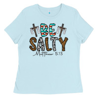 Baby Blue be salty matthew 5. 13 Ladies Tee - CowhideDigitalArt