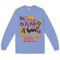 Colony Blue im not bossy i just have leadership skills Long Sleeve Tee - NancyCooperArtShop