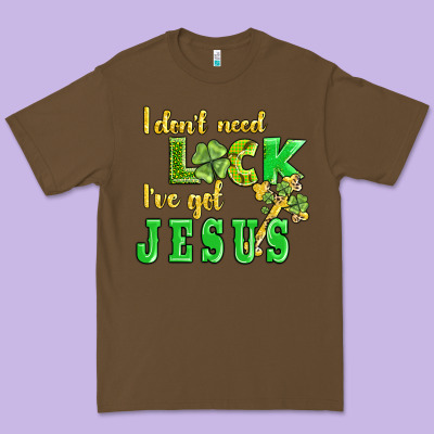 I Dont Need Luck I Have Got Jesus Premium Tee Designed By Adodesignshop
