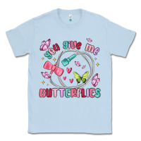 Dusty Blue you give me butterflies Classic Tee - MaliasSmallBusiness