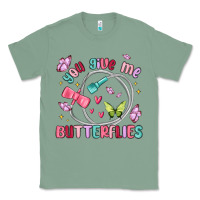 Sage you give me butterflies Classic Tee - MaliasSmallBusiness