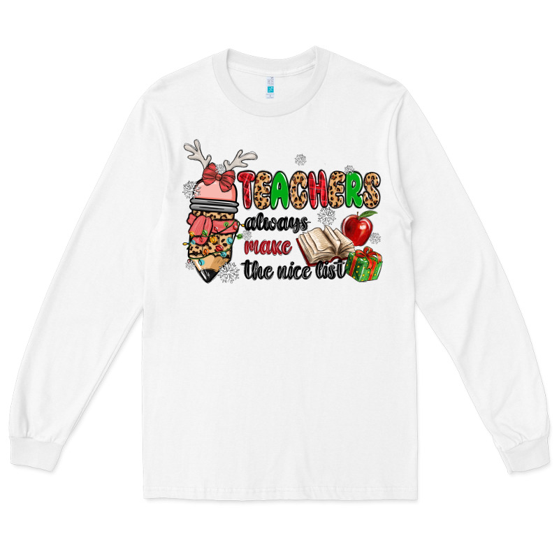 Teachers Always Make The Nice List Long Sleeve Tee by MaliasSmallBusiness | Teevron