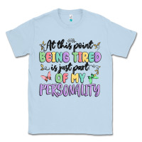 Dusty Blue at this point being tired is just part of my perso Classic Tee - MaliasSmallBusiness