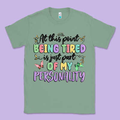 At This Point Being Tired Is Just Part Of My Perso Classic Tee Designed By Maliassmallbusiness