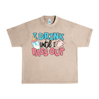 French Oak i drink until i pass out baby Urban Heavy Tee - MaliasSmallBusiness