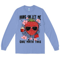 Colony Blue hang on let me girl math this Long Sleeve Tee - MaliasSmallBusiness