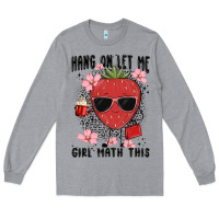 Heather Grey hang on let me girl math this Long Sleeve Tee - MaliasSmallBusiness