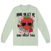 Matcha hang on let me girl math this Long Sleeve Tee - MaliasSmallBusiness