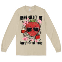 Mushroom hang on let me girl math this Long Sleeve Tee - MaliasSmallBusiness