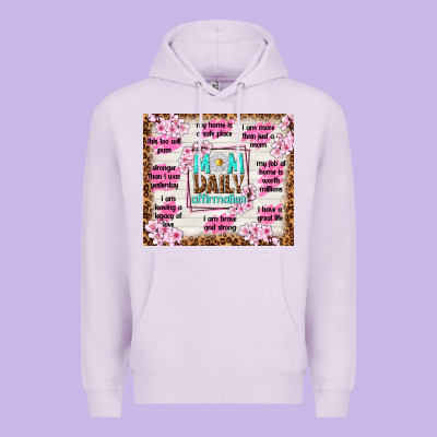 Mom Daily Affirmation Premium Hoodie Designed By Tumblerdesignbyshophia