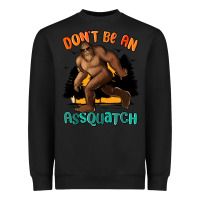 Black dont be an assquatch Heavyweight Sweatshirt - MaliasSmallBusiness