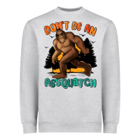 Heather Grey dont be an assquatch Heavyweight Sweatshirt - MaliasSmallBusiness