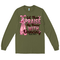 Army Green let them praise his name with dancing Long Sleeve Tee - NancyCooperArtShop
