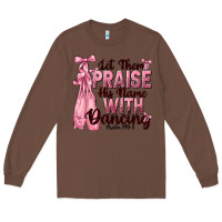 Chestnut let them praise his name with dancing Long Sleeve Tee - NancyCooperArtShop