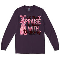 Plum let them praise his name with dancing Long Sleeve Tee - NancyCooperArtShop