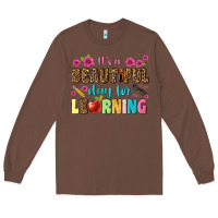 Chestnut its a beautiful day for learning Long Sleeve Tee - NancyCooperArtShop