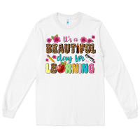 White its a beautiful day for learning Long Sleeve Tee - NancyCooperArtShop
